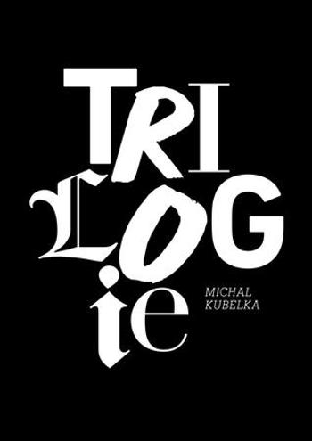 Trilogie - Kubelka Michal