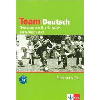 Team Deutsch Němčina pro 8. a 9. ročník základních škol Pracovní sešit: Němčina pro 8. a 9. ročník z (978-80-86906-74-4)