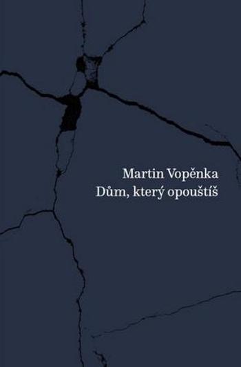 Dům, který opouštíš - Vopěnka Martin