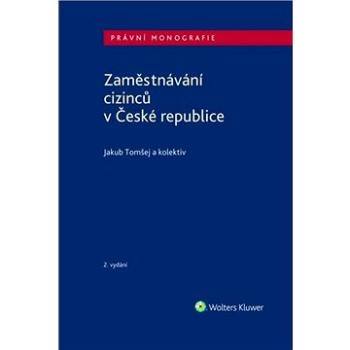 Zaměstnávání cizinců v České republice (978-80-7598-648-1)
