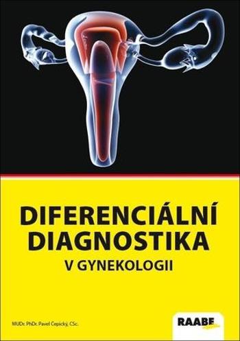 Diferenciální diagnostika v gynekologii - Čepický Pavel