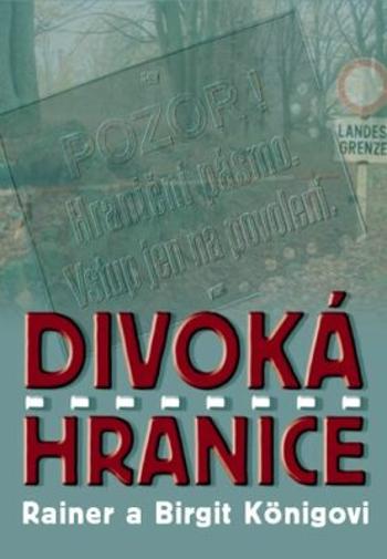 Divoká hranice - Königovi Rainer a Birgit