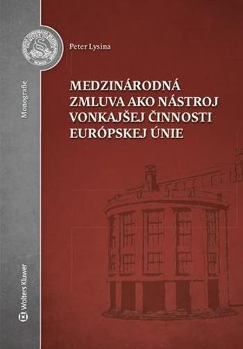 Medzinárodná zmluva ako nástroj vonkajšej činnosti Európskej únie - Lysina Peter