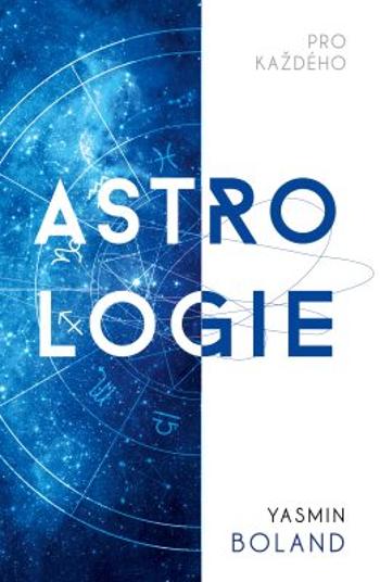 Astrologie pro každého - Yasmin Boland