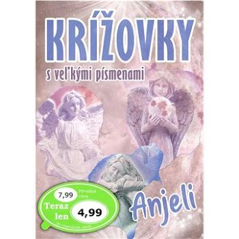 Krížovky s veľkými písmenami Anjeli  (978-80-7451-913-0)