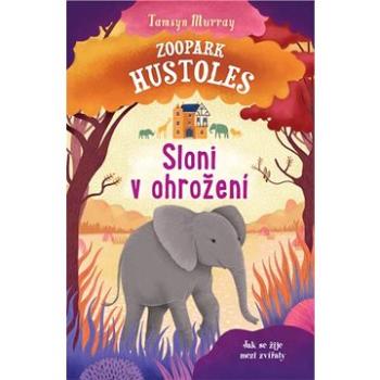 Zoopark Hustoles Sloni v ohrožení: Jak se žije mezi zvířaty (978-80-256-2370-1)