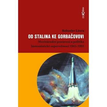 Od Stalina ke Gorbačovovi: Mezinárodní postavení a politika komunistické supervelmoci 1945–1991 (978-80-7363-918-1)