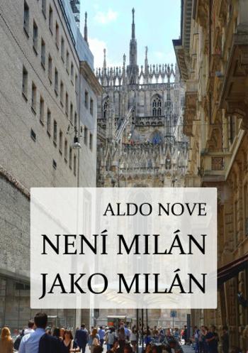 Není Milán jako Milán - Aldo Nove - e-kniha
