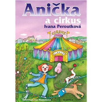Anička a cirkus (978-80-00-06382-9)