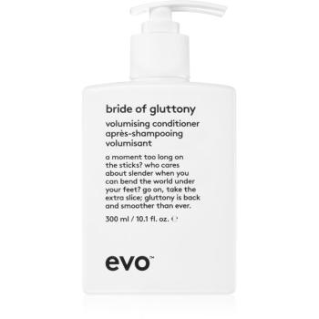 EVO Volume Bride of Gluttony objemový kondicionér pro jemné vlasy 300 ml