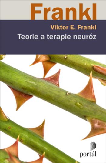 Teorie a terapie neuróz - Viktor E. Frankl