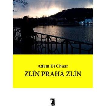Zlín Praha Zlín (978-80-748-7102-3)
