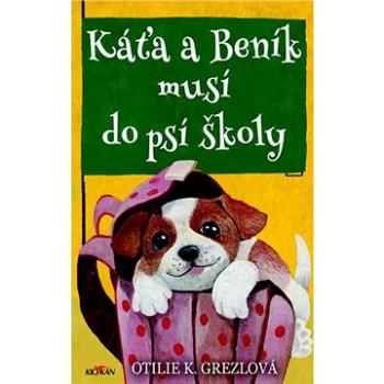 Káťa a Beník musí do psí školy (978-80-7633-357-4)