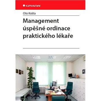 Management úspěšné ordinace praktického lékaře (978-80-247-4422-3)