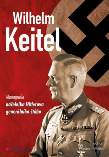 Wilhelm Keitel - Walter Görlitz - e-kniha
