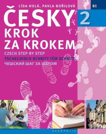 Česky krok za krokem 2 - Czech Step by Step 2 / Tschechisch Schritt für Schritt 2 / - Pavla Bořilová, Lída Holá - Holá Lída