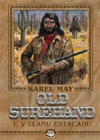 Old Surehand I. - V Llanu Estacadu - Karel May, Josef Ulrich