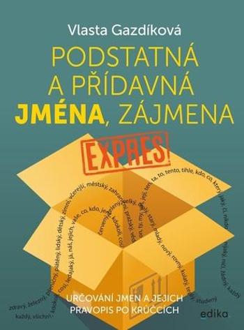 Podstatná a přídavná jména, zájmena expres - Gazdíková Vlasta