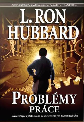 Problémy práce - Hubbard L. Ron