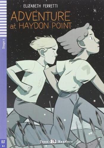 ELI - A - Teen 2 - Adventure at Haydon Point - readers + CD - Elizabeth Ferrettiová