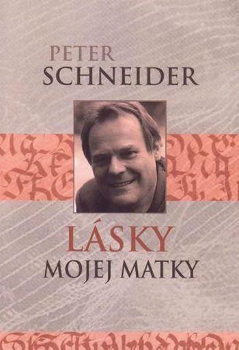 Lásky mojej matky		 - Schneider Peter