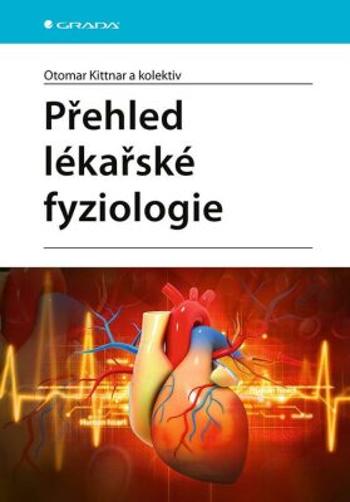 Přehled lékařské fyziologie - Otomar Kittnar