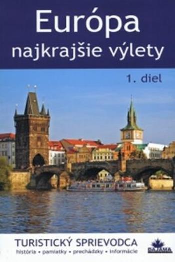 Európa - najkrajšie výlety, 1 diel