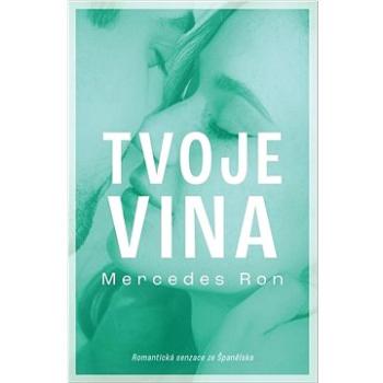 Tvoje vina: Romantická senzace že Španělska (978-80-277-0398-2)