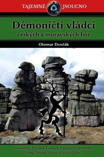 Démoničtí vládci českých a moravských hor - Dvořák Otomar