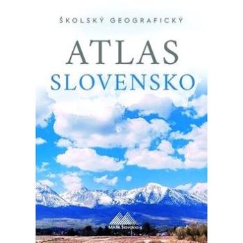 Školský geografický atlas Slovensko (978-80-8067-324-6)