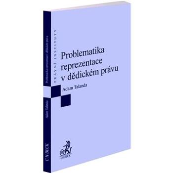 Problematika reprezentace v dědickém právu (978-80-7400-817-7)