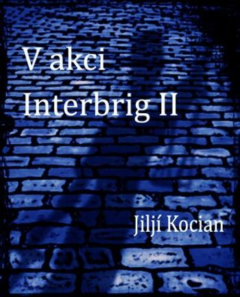 V akci Interbrig II. - Jiljí Kocian - e-kniha