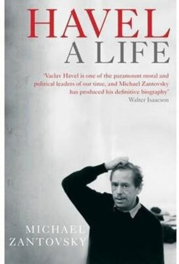 Havel: A Life - Michael Žantovský