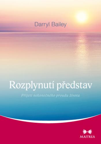 Rozplynutí představ - Darryl Bailey - e-kniha