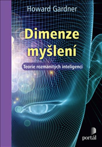 Dimenze myšlení - Teorie rozmanitých inteligencí - Howard Gardner