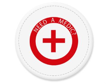 Placka magnet Need a medic?