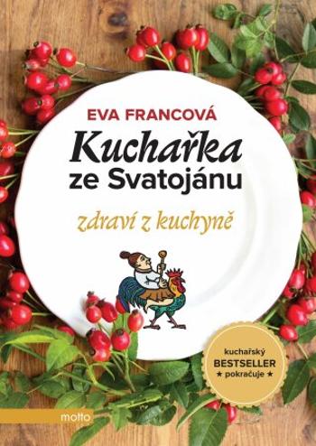 Kuchařka ze Svatojánu zdraví z kuchyně - Eva Francová - e-kniha