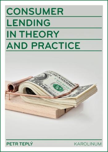 Consumer Lending in Theory and Practice - Petr Teplý - e-kniha