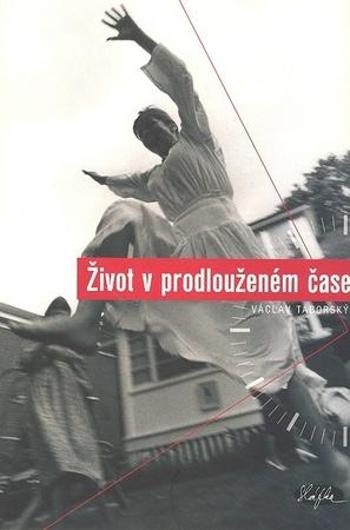 Život v prodlouženém čase - Táborský Václav