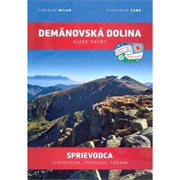 Demänovská dolina Nízke Tatry: Sprievodca strediskom, prírodou, túrami (978-80-89130-59-7)