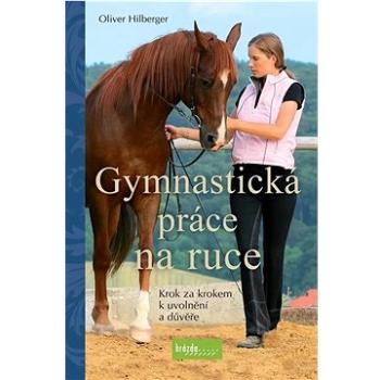 Gymnastická práce na ruce: Krok za krokem k uvolnění a důvěře (978-80-209-0455-3)