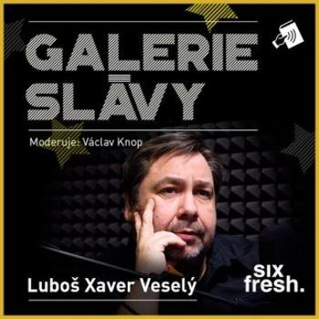 Galerie slávy – Luboš Xaver Veselý - Luboš Xaver Veselý - audiokniha