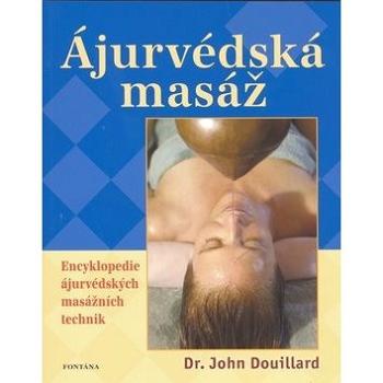 Ájurvédská masáž: Encyklopedie ájurvédských masážních technik (978-80-7336-567-7)