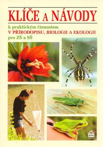 Klíče a návody k praktickým činnostem v přírodopisu, biologii a ekologii - Stoklasa Jan