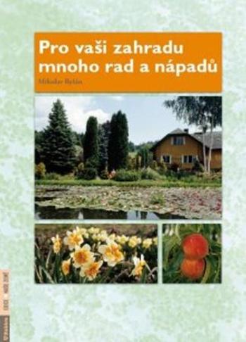 Pro vaši zahradu mnoho rad a nápadů - Ryšán Miloslav