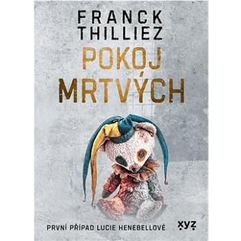 Pokoj mrtvých: První případ Lucie Henebellové (978-80-7683-332-6)