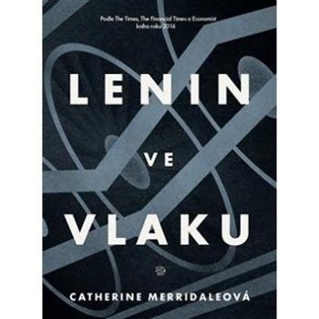 Lenin ve vlaku: Lenin On The Train (978-80-257-2372-2)