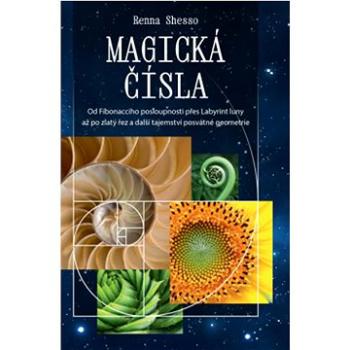 Magická čísla: Od Fibonacciho posloupnosti přes Labyrint luny až po zlatý řez a další tajemství (978-80-7554-341-7)
