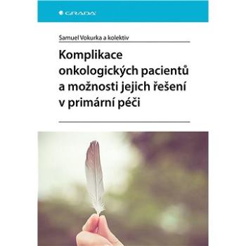 Komplikace onkologických pacientů a možnosti jejich řešení v primární péči (978-80-271-3556-1)