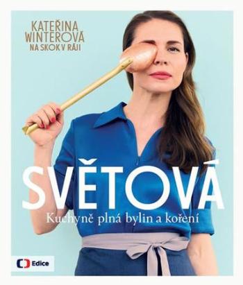 Světová kuchyně plná bylin a koření - Winterová Kateřina